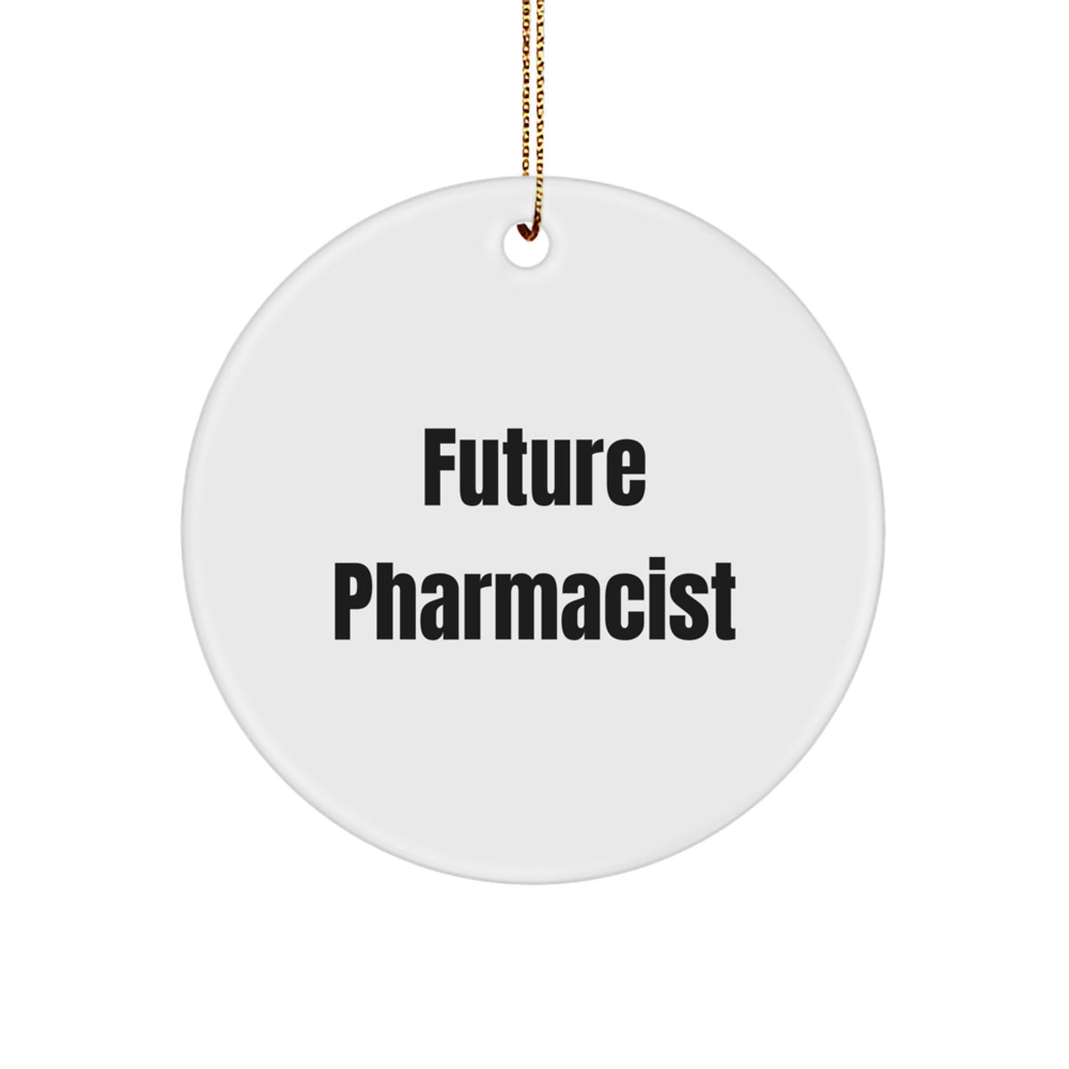 Funny Future Pharmacist Circle Ornament Gifts for Pharmacist Men from Friends and Family at Christmas - Image 1