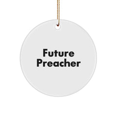 Funny Preacher Gifts from Friends for Future Preachers - White Circle Ornament, Christmas Unique Presents - Image 1
