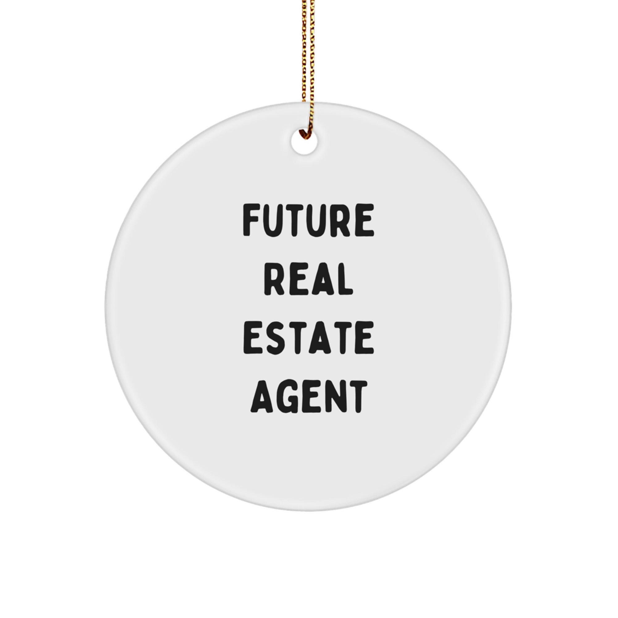 Gifts from Family to Future Real Estate Agent, Funny Quote Circle Ornament, Christmas Unique Gifts - Image 1