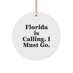 Florida Gifts for Men - 'Florida Is Calling. I Must Go.' Circle Ornament, Unique Christmas Unique Gifts for Women, Friends, Family, and Coworkers - Image 1