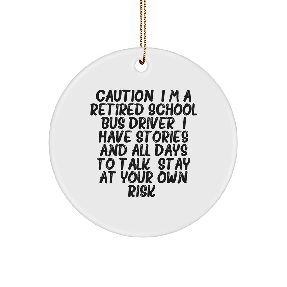 Funny School Bus Driver Gifts: Inspirational Quote Circle Ornament, Gifts from Friends for Retired School Bus Driver, Unique Christmas Unique Gift Ideas, Men, Women, Family - Image 1