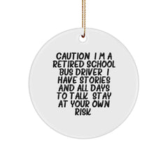 Funny School Bus Driver Gifts: Inspirational Quote Circle Ornament, Gifts from Friends for Retired School Bus Driver, Unique Christmas Unique Gift Ideas, Men, Women, Family - Image 1