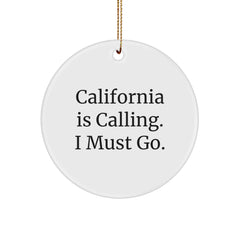 California Calling Gifts for California Lovers, Circle Ornament with Funny Quote, Perfect for Men, Women, Friends, Coworkers, Family, Christmas Unique Gifts from California - Image 1