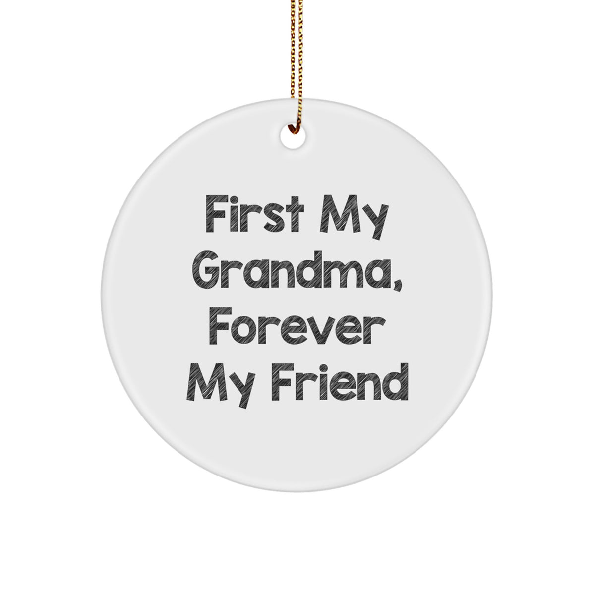 Gifts from Family Members for Grandma, Grandma Quotes Circle Ornament, First My Grandma Forever My Friend Christmas Decorations - Image 1