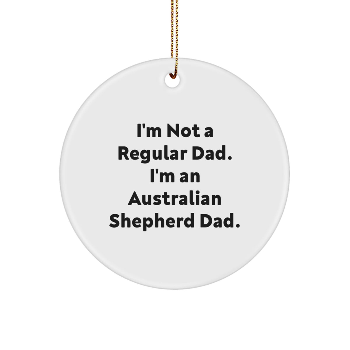 Australian Shepherd Dad Gifts from Men to Australian Shepherd Dog Lovers on Christmas Unique Ornament - Image 1
