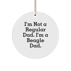 Funny Beagle Dog Gifts for Men - 'I'm Not A Regular Dad' Circle Ornament, White, Christmas Unique Gifts from Dad to Beagle Dad - Image 1