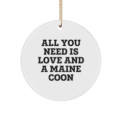 Maine Coon Cat Lovers Christmas Unique Gifts from Friends and Family - 'All You Need Is Love And A Maine Coon' Circle Ornament - Image 1