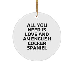 English Cocker Spaniel Dog Gifts, All You Need Is Love And A Circle Ornament, Funny Quote Christmas Decorations for Friends, Family, or Coworkers - Image 1