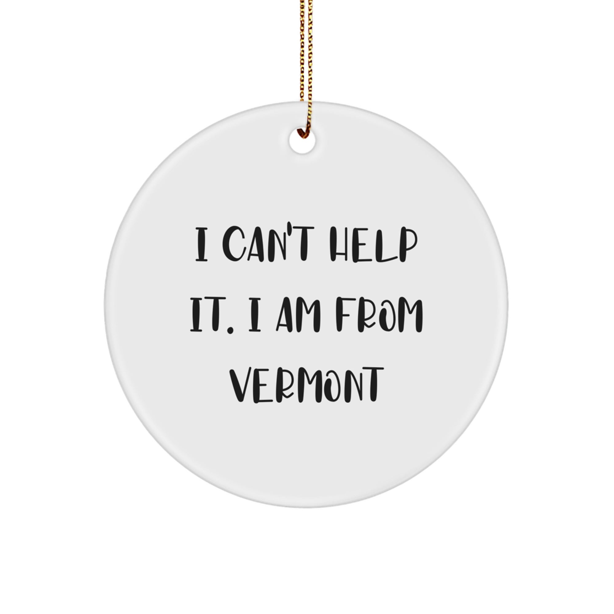 Funny Vermont Circle Ornament Gifts from Men to Women Friends and Family - I'm from Vermont - Image 1
