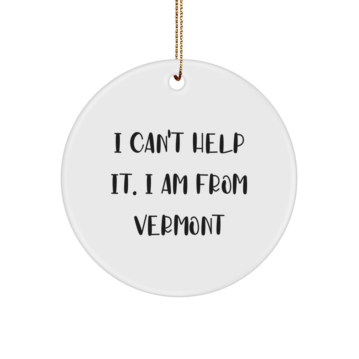 Funny Vermont Circle Ornament Gifts from Men to Women Friends and Family - I'm from Vermont - Image 1