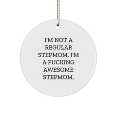Funny Stepmom Gifts - 'I'm Not A Regular Stepmom. I'm A fucking Awesome Stepmom.' Circle Ornament, White, Christmas - Image 1