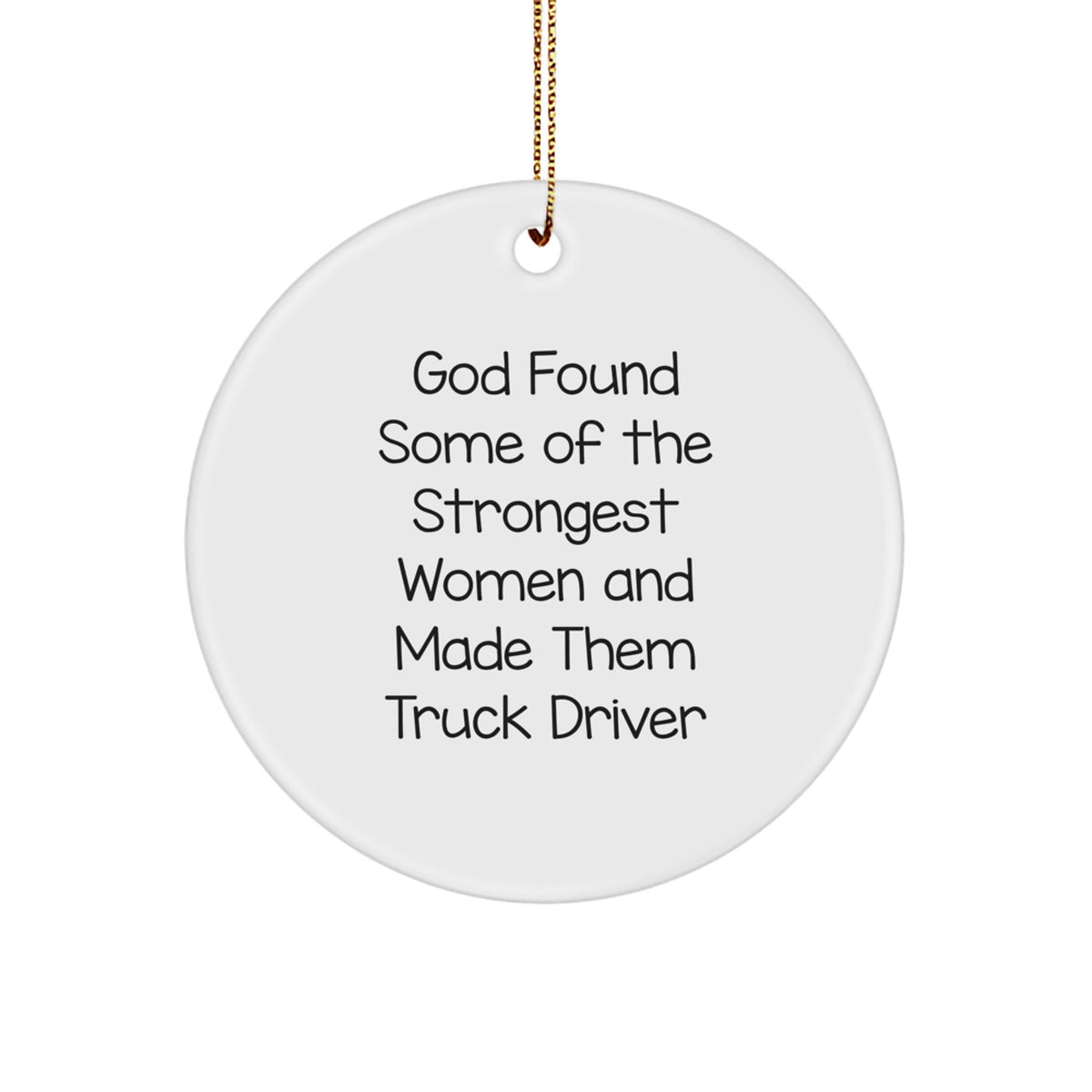 Truck Driver Gifts from Friends - Inspirational Circle Ornament for Men, Women, and Family - God Quote - Christmas Unique Gift Ideas - Image 1