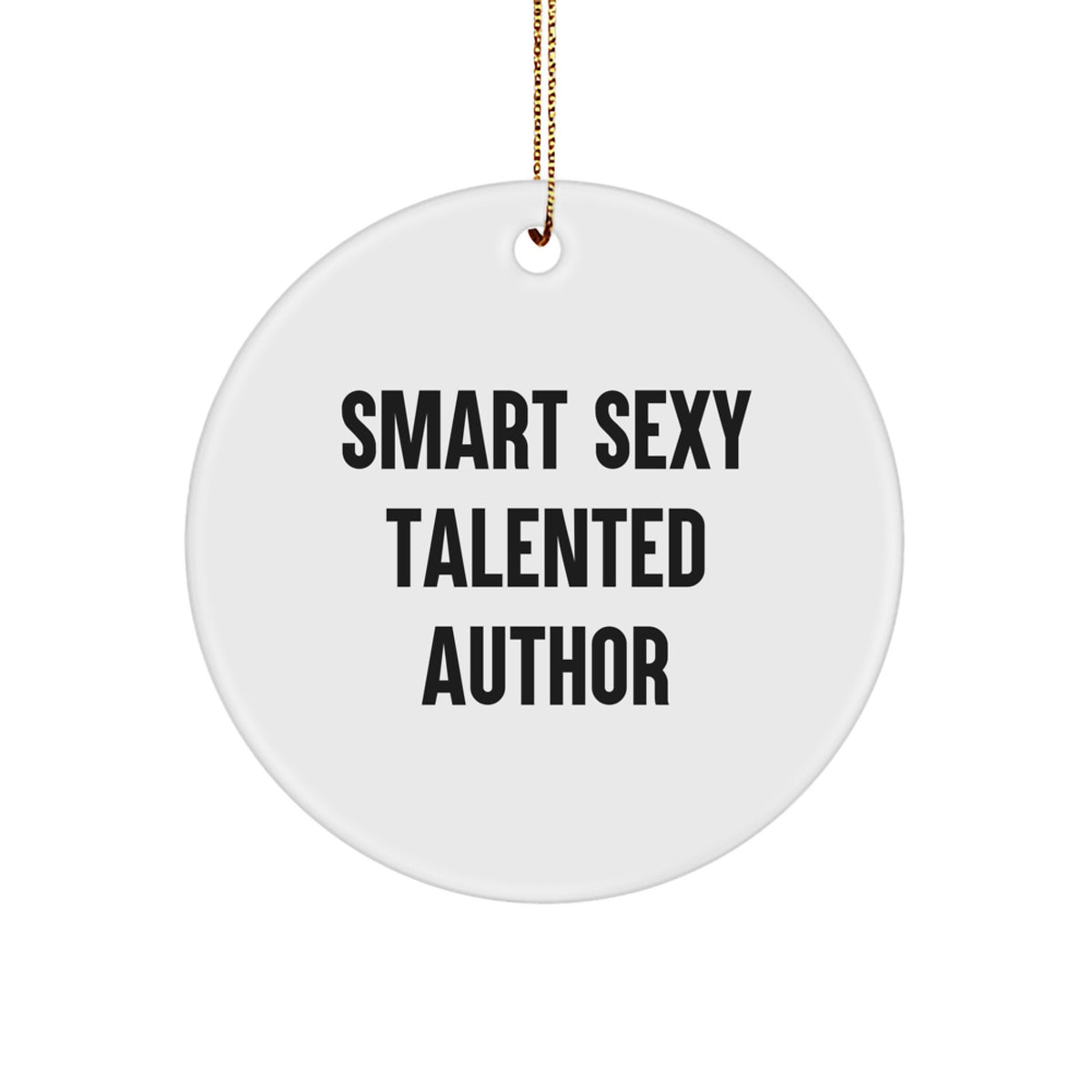 Gifts from Friends for Author, Funny Smart Sexy Talented Author Circle Ornament, Christmas Unique Gifts - Image 1