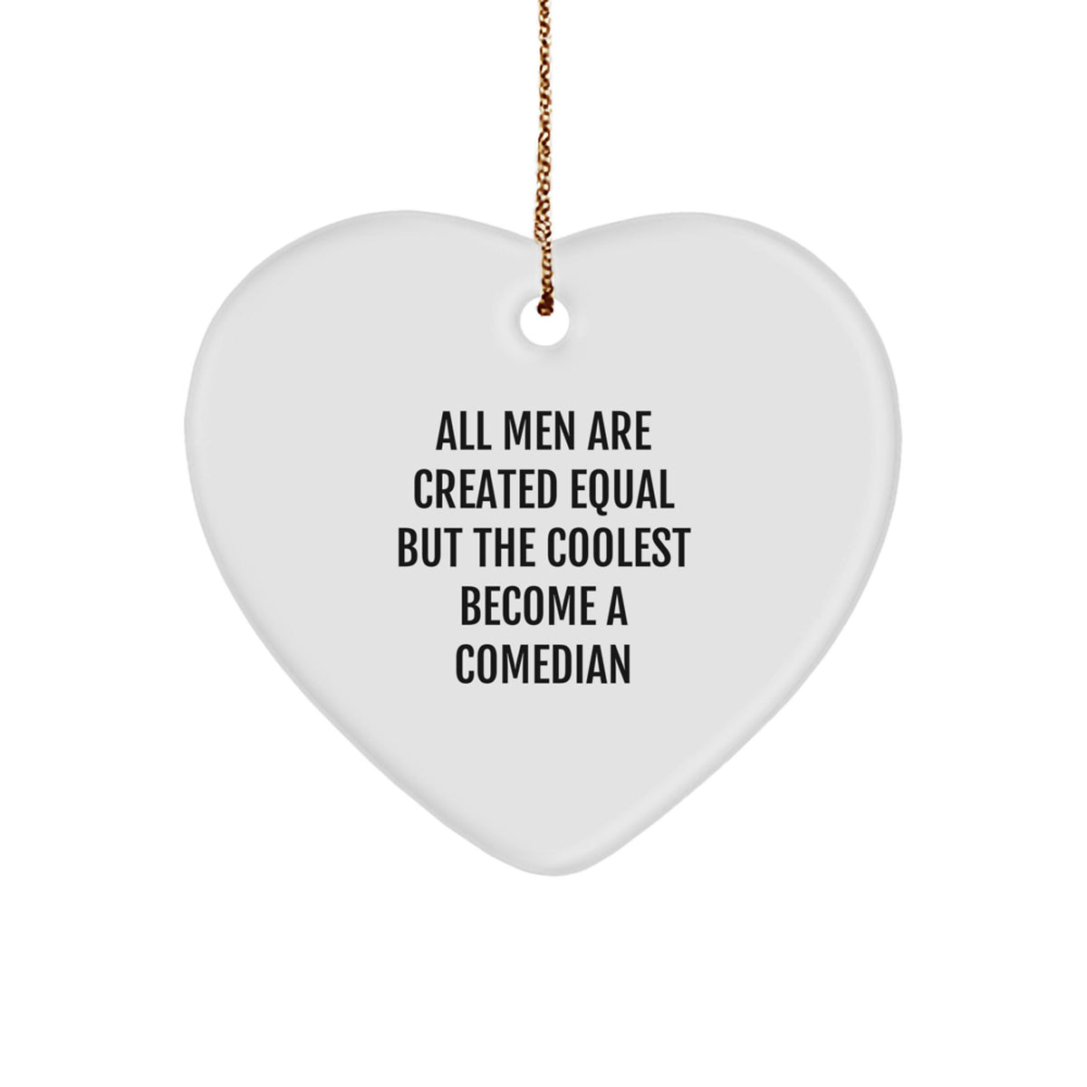 Comedian Heart Ornament with Funny Quote Gifts for Comedian Friends, Funny Comedian Christmas Unique Gifts from Men - Image 1