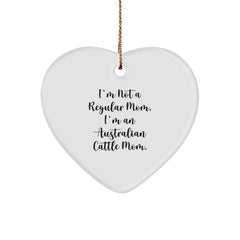 Funny Australian Cattle Dog Mom Gifts for Women - Heart Ornament with I'm Not A Regular Mom. I'm An Australian Cattle Mom. Quote, Christmas Unique Gifts from Family, Friends, Coworkers - Image 1