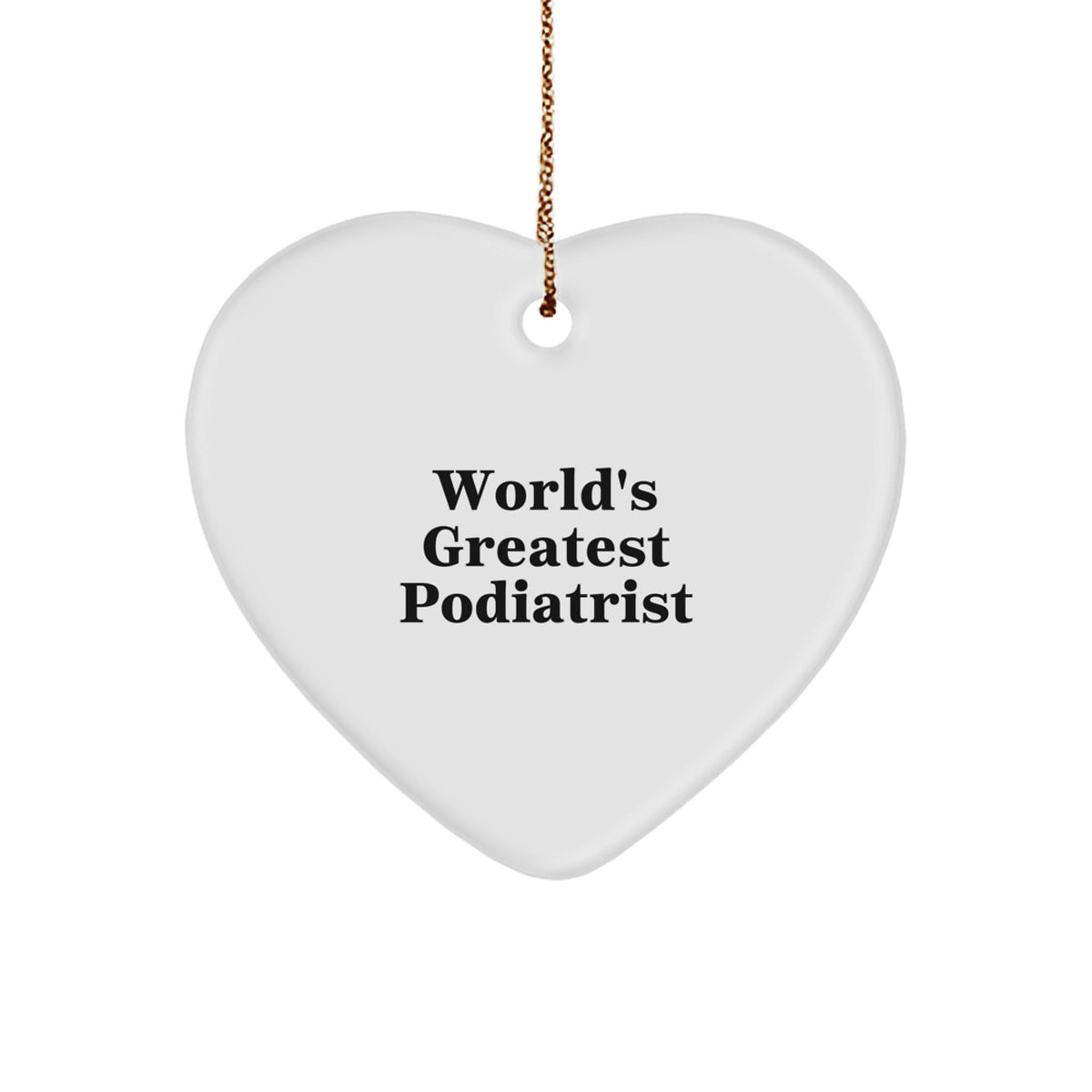 Funny Podiatrist Gifts from World's Greatest Podiatrist, Heart Ornament for Podiatrist, Unique Christmas Unique Gifts for Podiatrist Friends and Family - Image 1