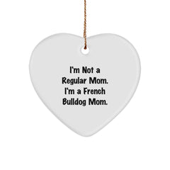 French Bulldog Mom Funny Christmas Unique Gifts from Family, Friends, or Men for French Bulldog Lovers Heart Ornament - Image 1
