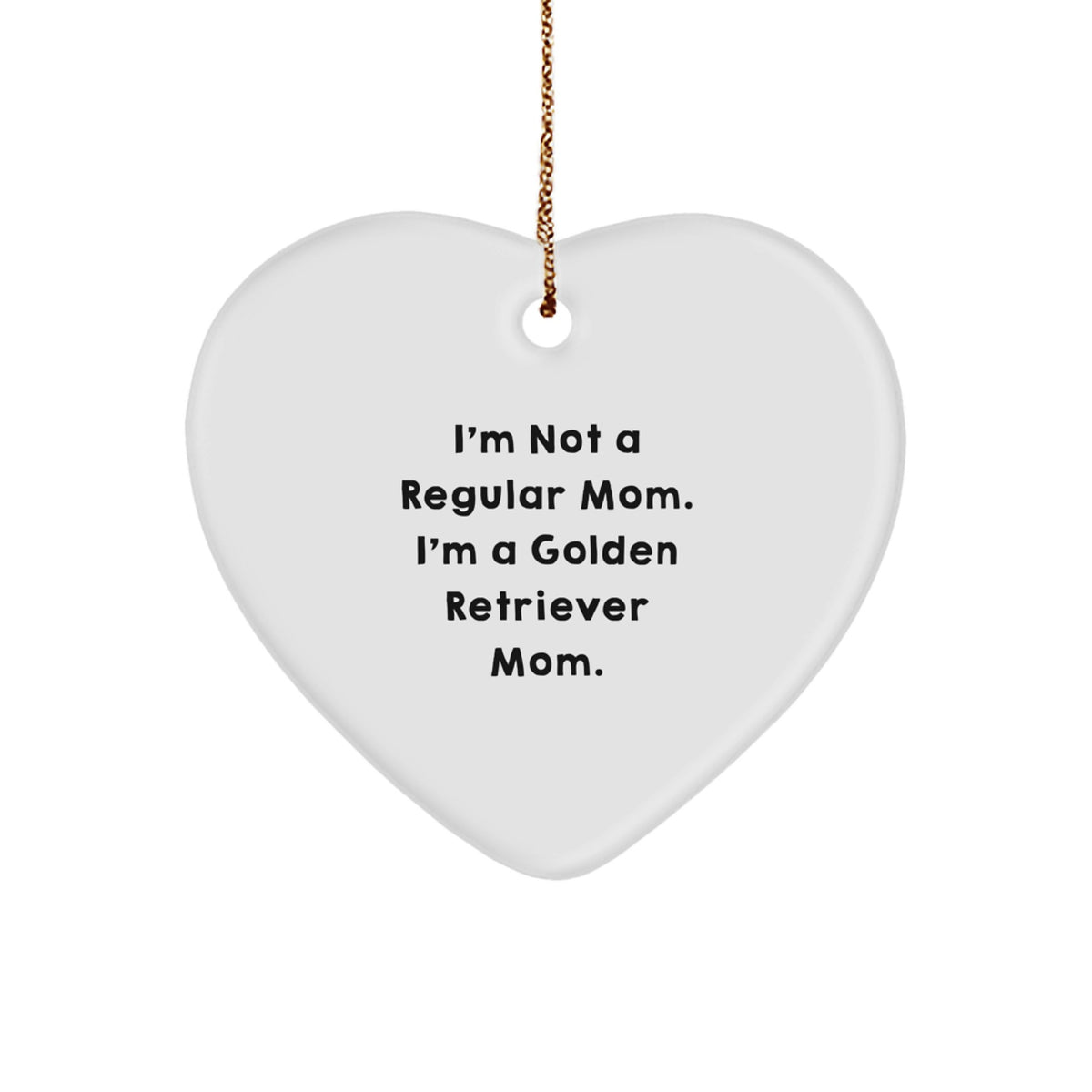 Golden Retriever Mom Funny Christmas Heart Ornament Gifts from Men to Friends with Golden Retriever Dog Lover Quote Inside - Image 1