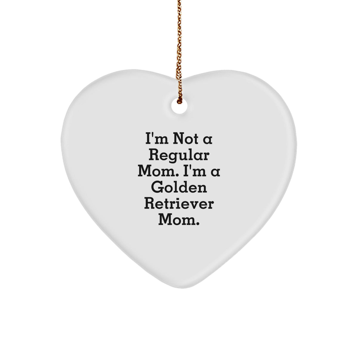 Golden Retriever Mom Heart Ornament for Golden Retriever Lover Gifts from Family, Heartfelt Christmas Unique Decorations with Funny Quote, I'm Not A Regular Mom - Image 1
