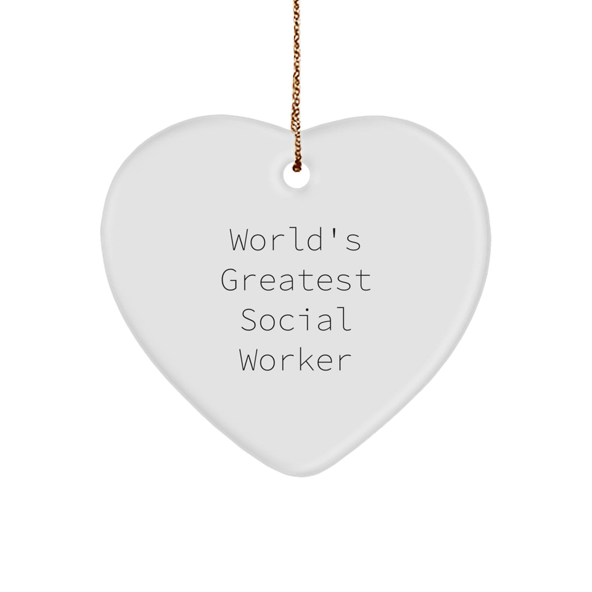 Funny World's Greatest Social Worker Gift for Men Women Friends Family - White Heart Ornament - Gifts from Friends to Social Worker - Image 1