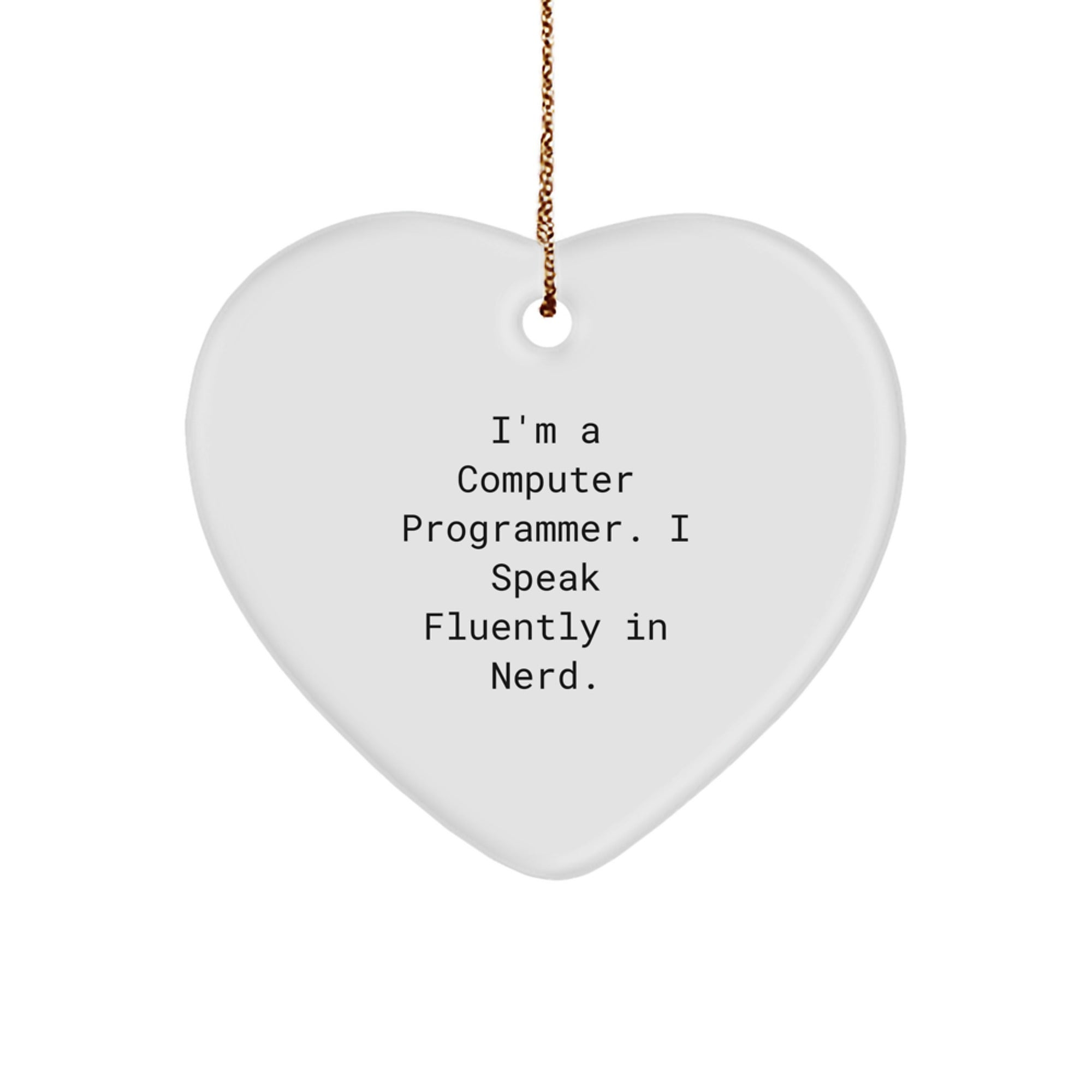 Funny Computer Programmer Gifts for Him, Heart Ornament Quote 'I'm A Computer Programmer. I Speak Fluently In genius.' - Gifts from Friends, Unique Christmas Unique Gifts for Computer Programmer - Image 1