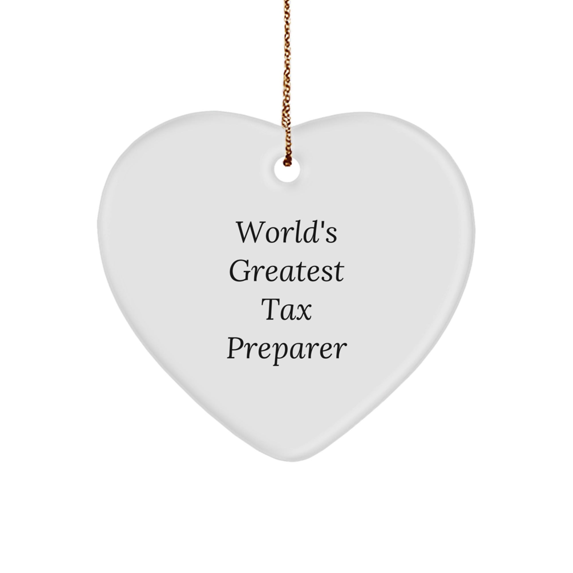 Gifts from Tax Pros to Their Clients - 'World's Greatest' Heart Ornament, Funny Quote, Christmas Unique Gifts for Tax Preparer Friends, Coworkers, or Family - Image 1