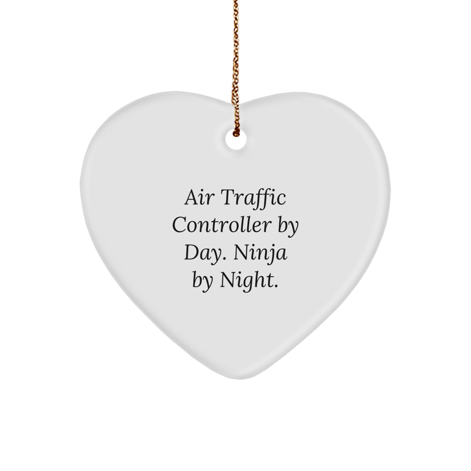 Air Traffic Controller Gifts, Air Traffic Controller By Day. Ninja By Night., Heart Ornament for Christmas, Funny Quote, Gifts from Friends, Gifts for Air Traffic Controller - Image 1
