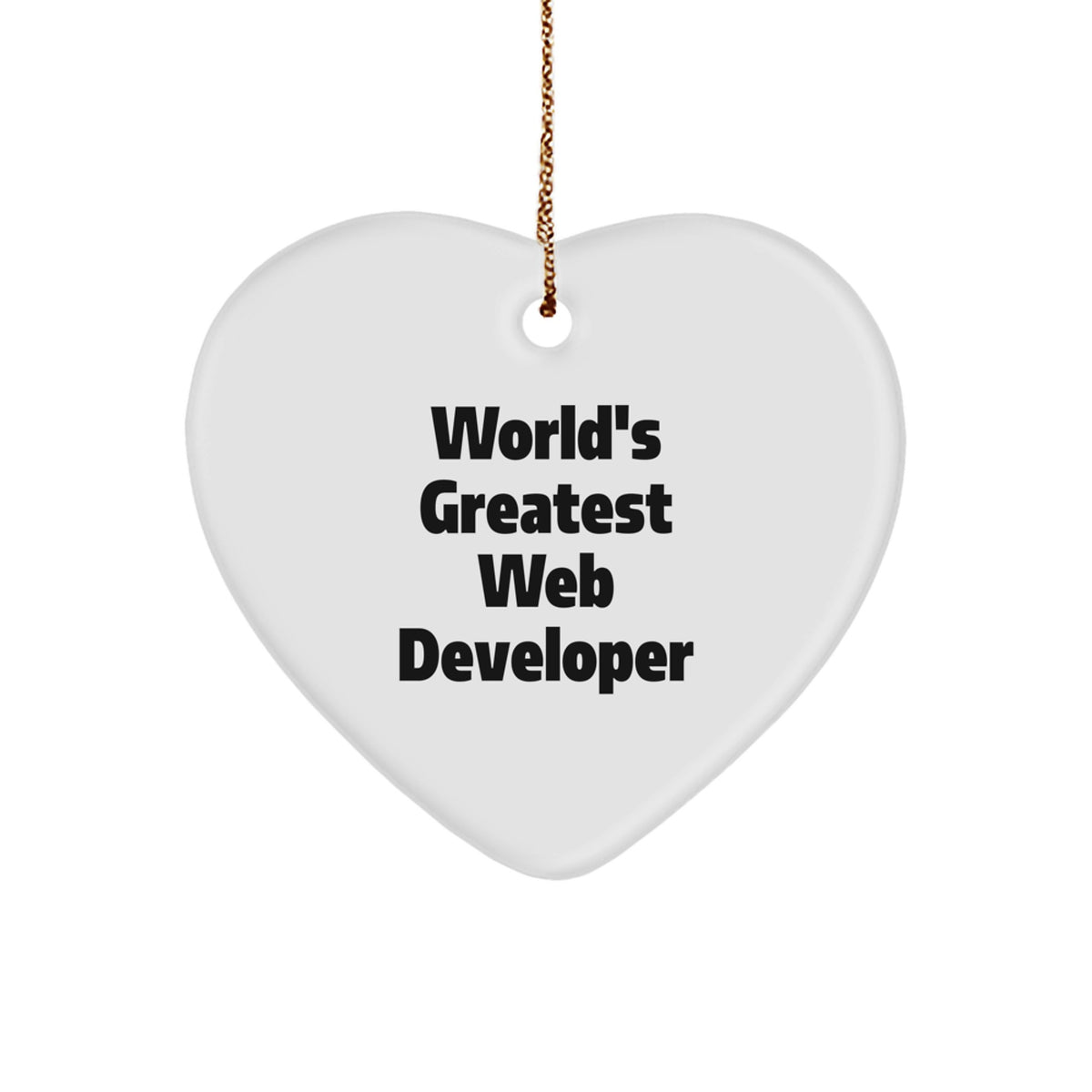 Funny Quote Heart Ornament Gifts from Friends for Web Developers, World's Greatest Web Developer Christmas Unique Ornament, Heart Shaped MDF Wood with Gold Cord - Image 1