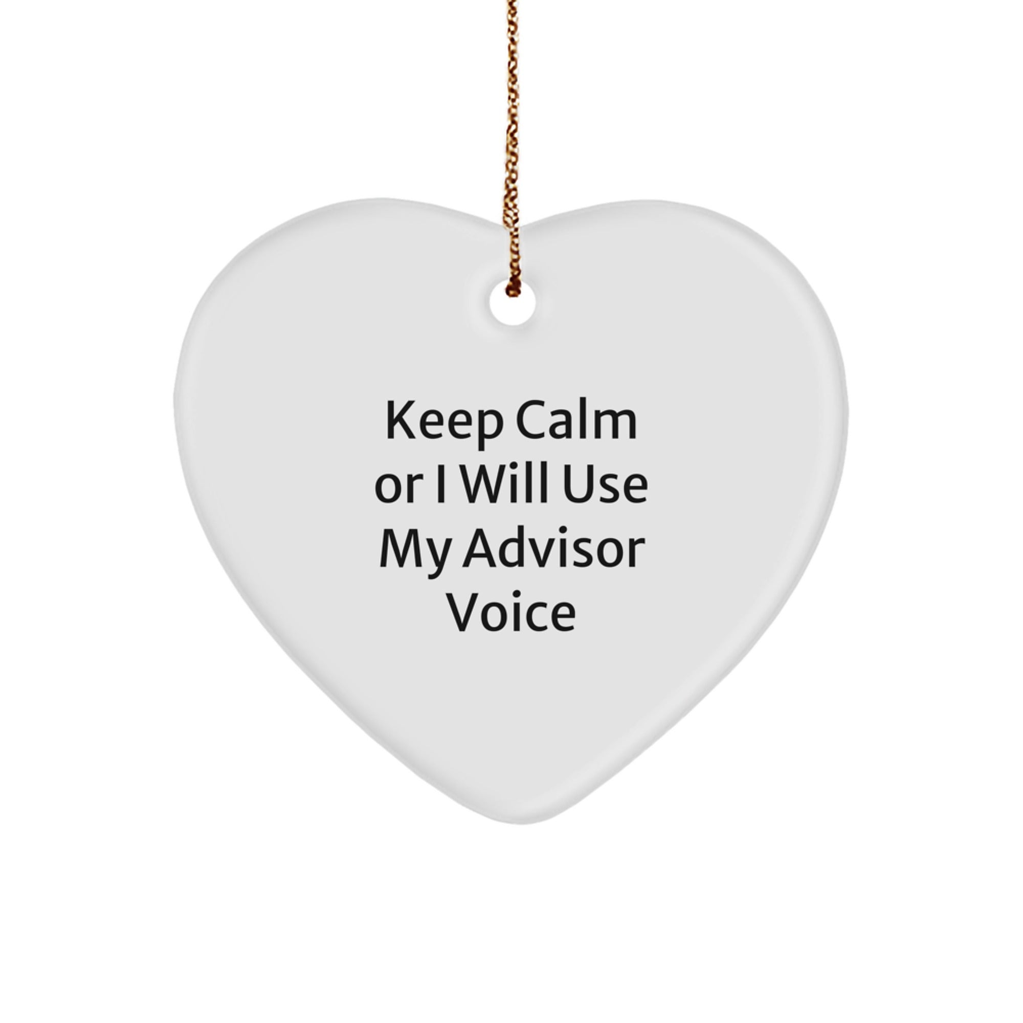 Funny Advisor Gifts for Men, Women, and Friends - Heart Ornament Keep 'Calm Or I Will Use My Advisor Voice' - Christmas Unique Gifts from Family - Image 1