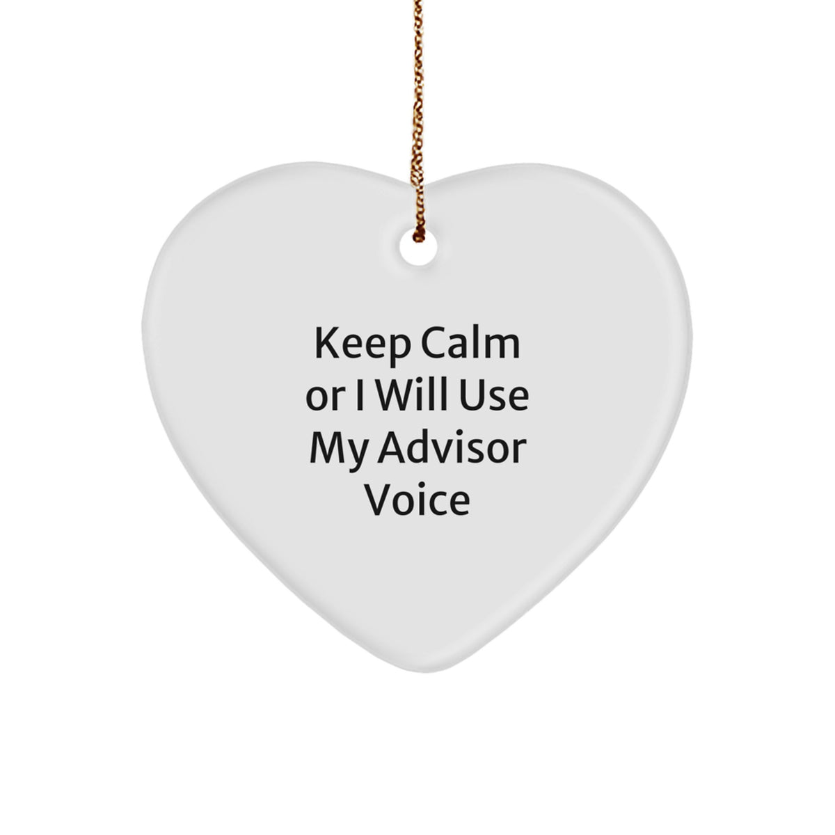 Funny Advisor Gifts for Men, Women, and Friends - Heart Ornament Keep 'Calm Or I Will Use My Advisor Voice' - Christmas Unique Gifts from Family - Image 1
