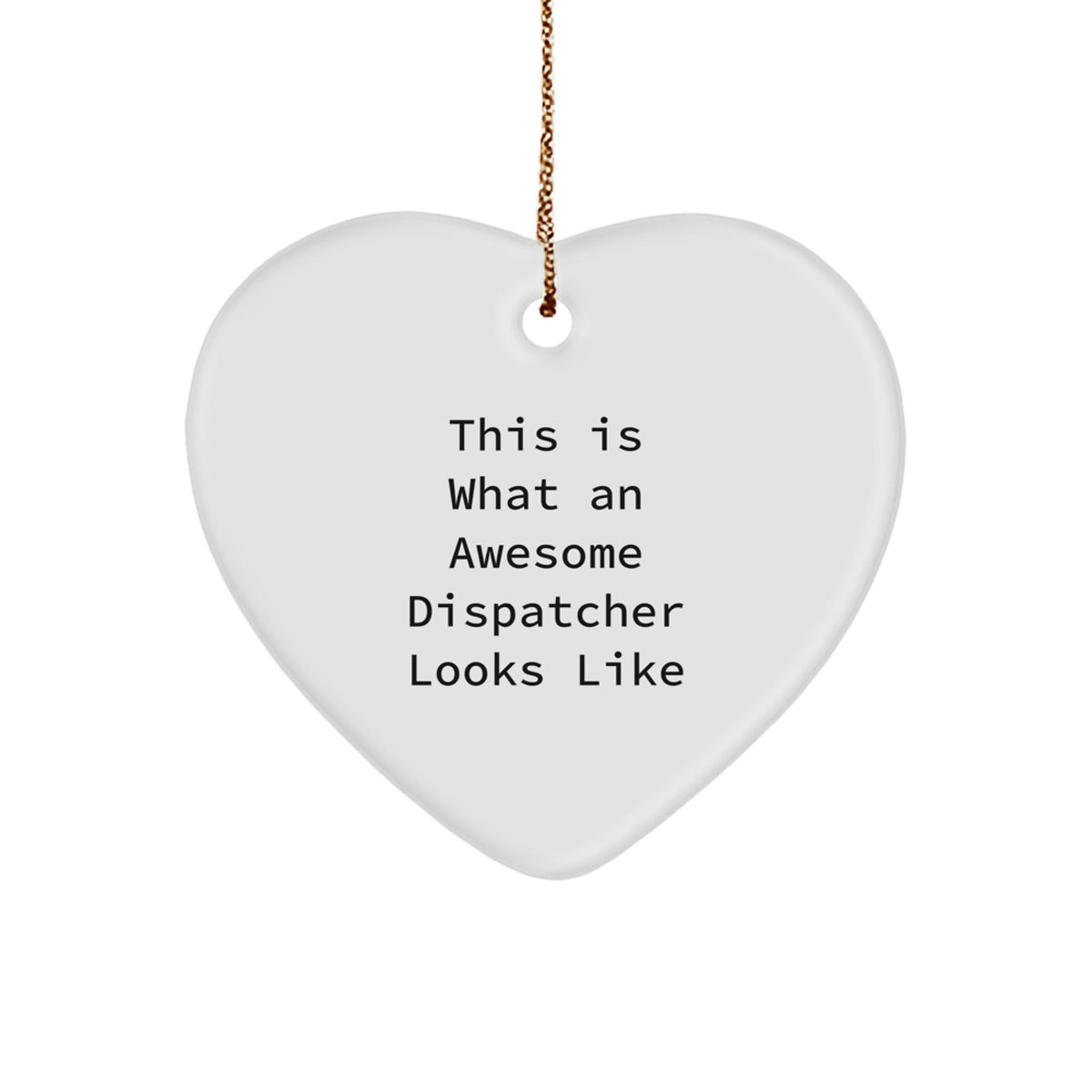 Dispatcher Gifts from Friends, Gifts for Dispatcher This Is What An Awesome Dispatcher Looks Like Heart Ornament, Unique Christmas Unique Gifts - Image 1