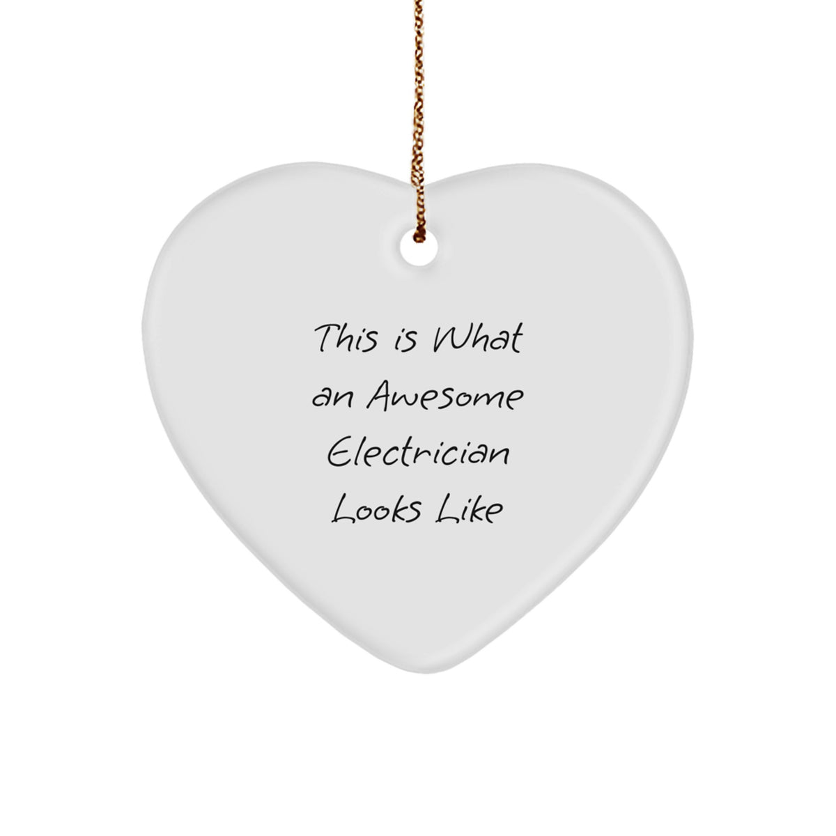 Funny Electrician Gifts, Heart-Shaped Ornament, 'This Is What An Awesome Electrician Looks Like' Quote, Gifts from Men for Electrician, Christmas Unique Gifts for Home - Image 1