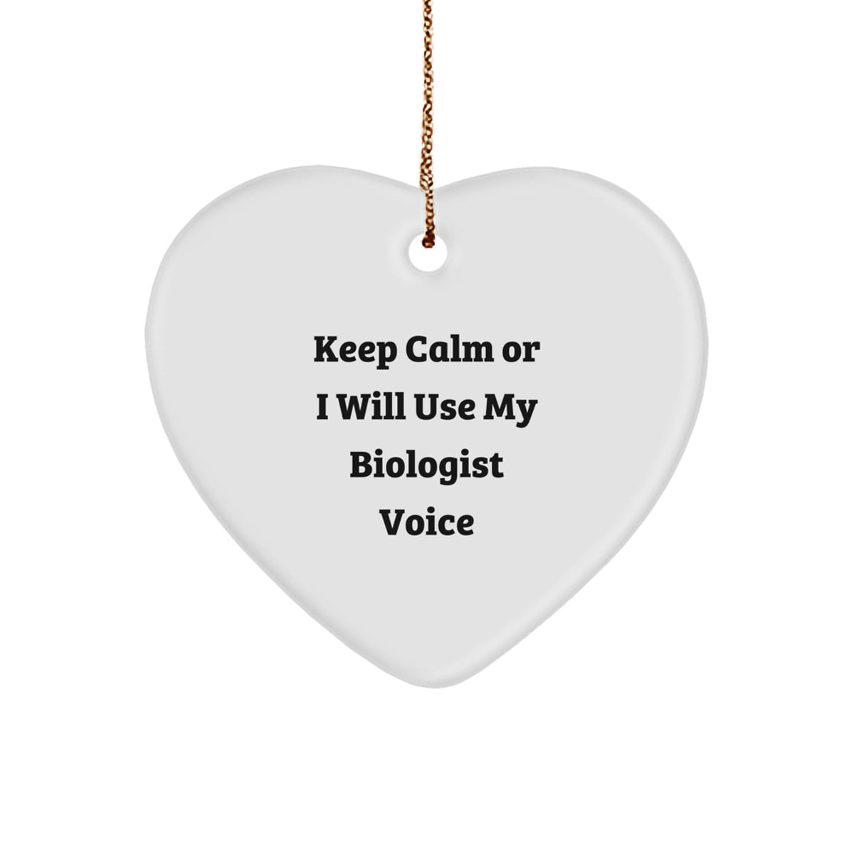 Funny Biologist Gifts for Christmas, Heart Ornament Quote 'Keep Calm Or I Will Use My Biologist Voice', Gifts from Friends, Family, Coworkers to Biologist Men, Women - Image 1