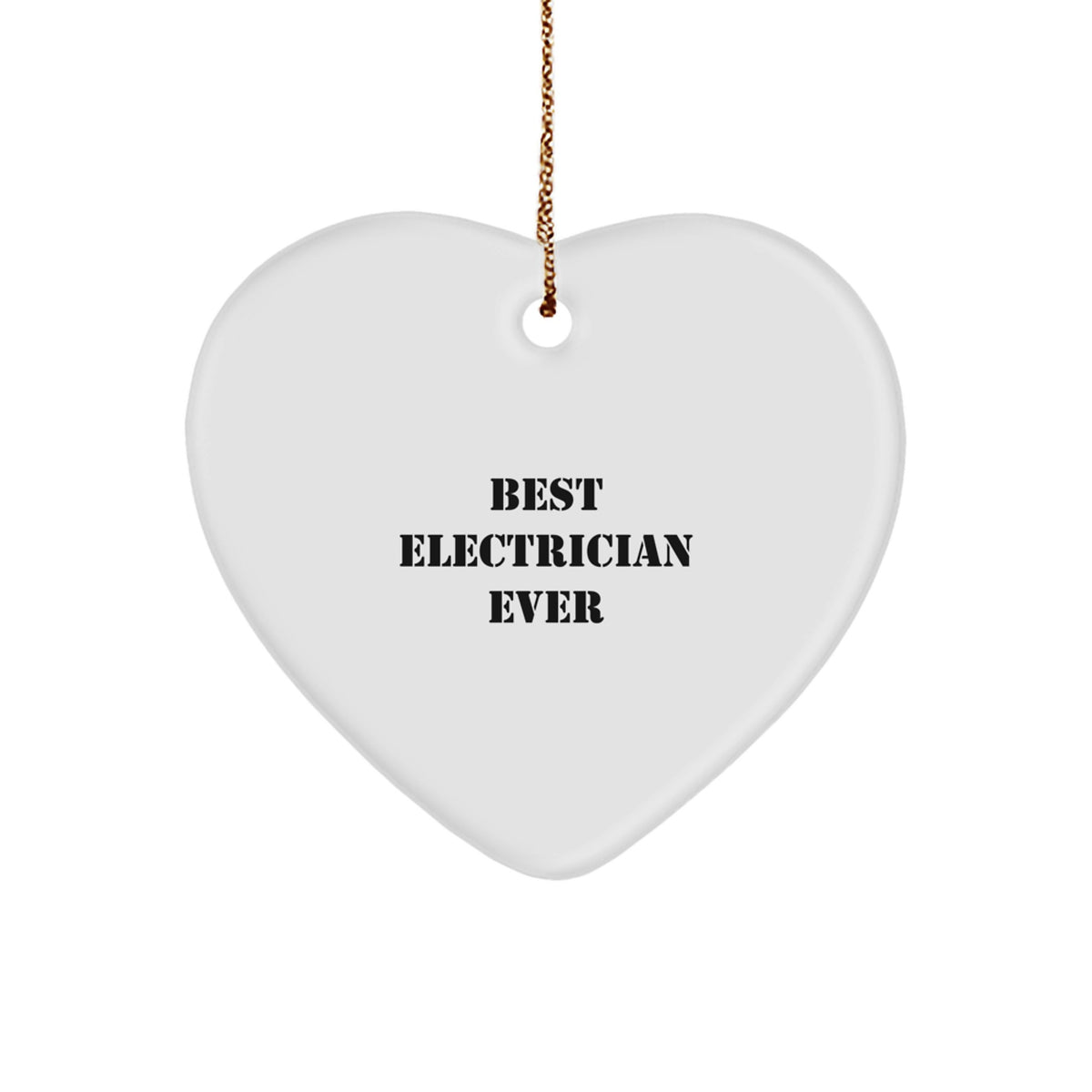 Funny Electrician Gifts from Best Electrician Ever - Heart Ornament for Electrician, Men, or Coworkers - Best Christmas Unique Gifts - Image 1