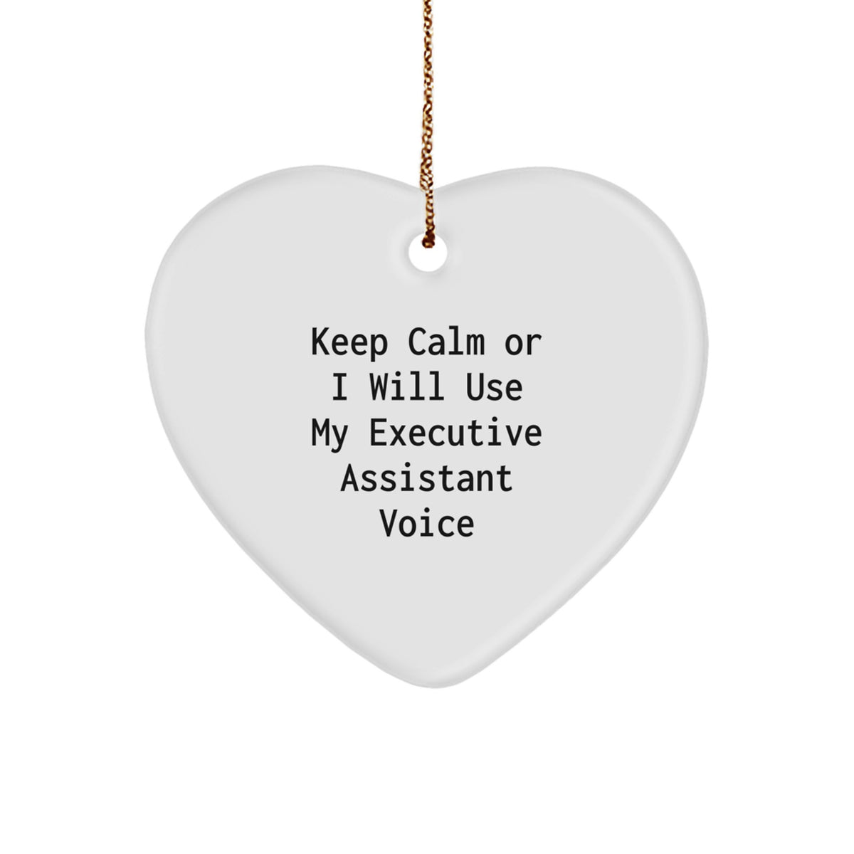 Funny Executive Assistant Gifts for Her, Keep Calm Or I'll Use My Voice Heart Ornament, Heart-Shaped MDF Decorative Gift - Image 1