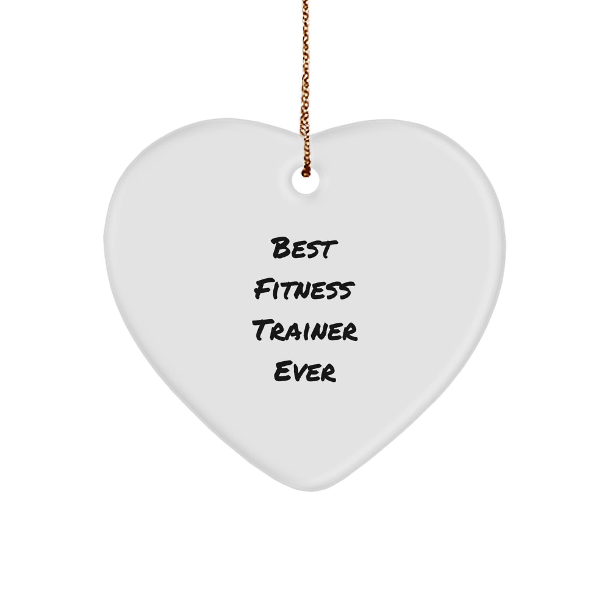 Fitness Trainer Gifts from Friends, Funny Heart Ornament, Best Fitness Trainer Ever Quote, Christmas Unique Gifts for Fitness Trainers - Image 1