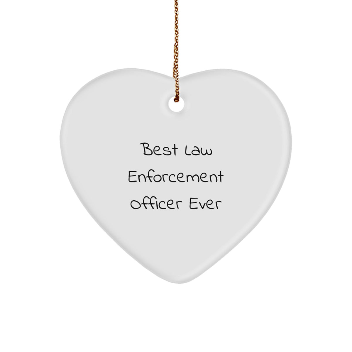 Law Enforcement Officer Gifts, Funny Quote Best, Heart Ornament, Gifts from Family, for Law Enforcement Officer Men, Unique Christmas Unique Gifts - Image 1