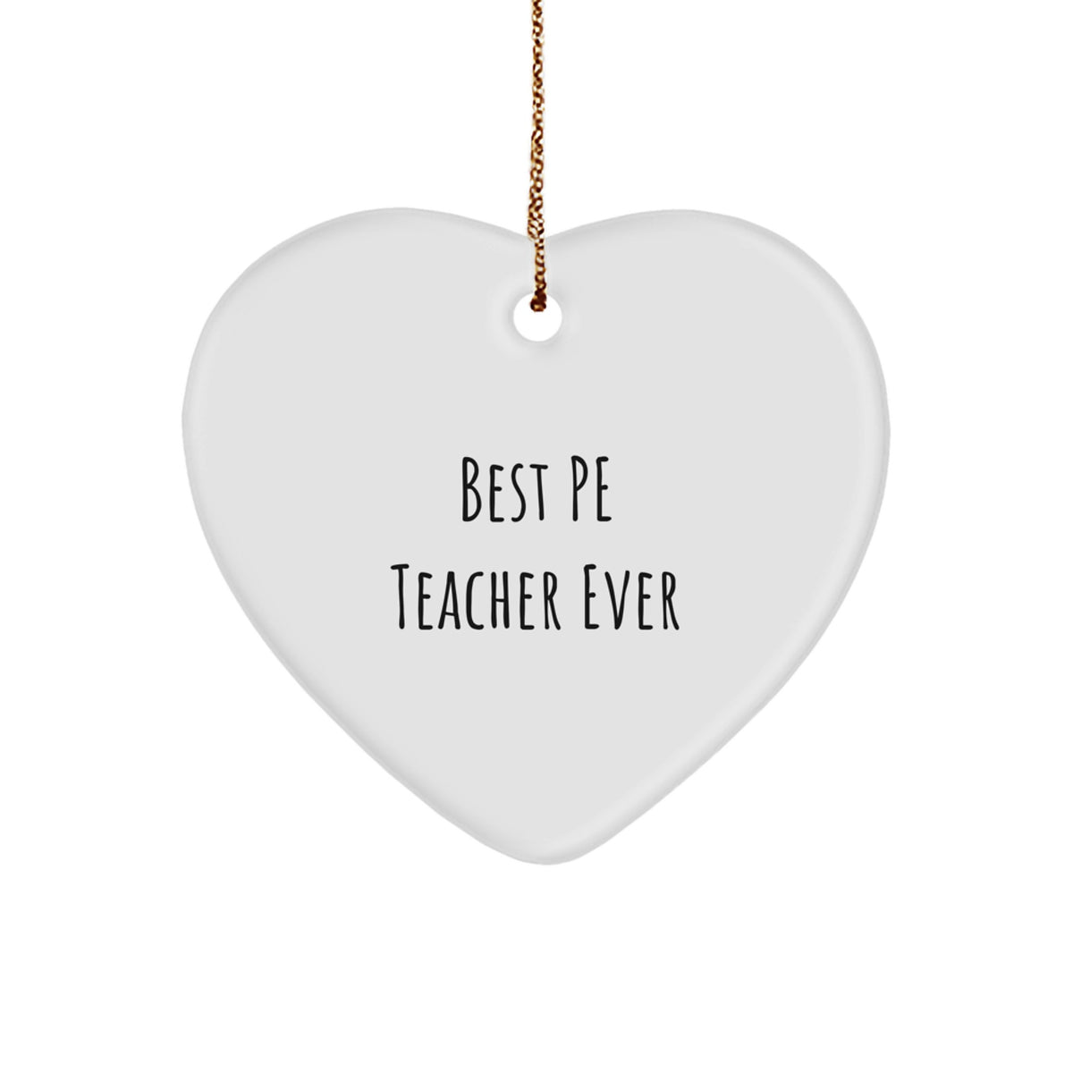 Funny PE Teacher Gifts, Best Pe Teacher Ever, Heart Ornament for Christmas, Gifts from Friends, Gifts for PE Teachers - Image 1