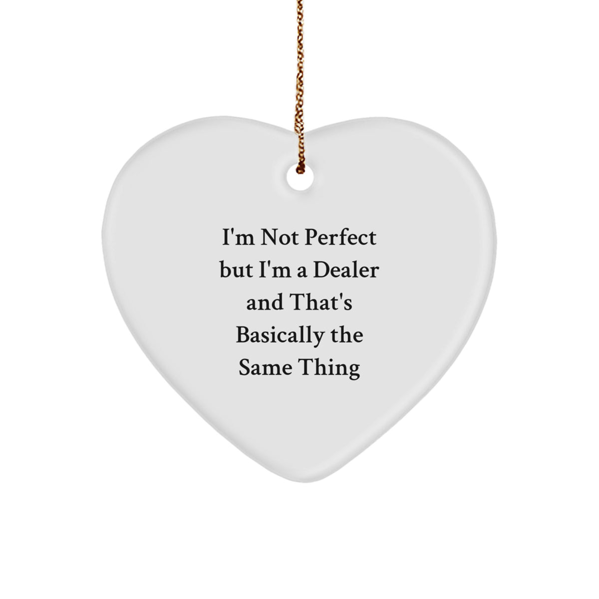 Funny Dealer Gifts from Friends and Family - I'm Not Perfect Heart Ornament for Christmas - Image 1
