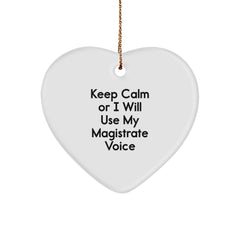 Funny Magistrate Gifts for Men, Keep Calm Or I Will Use My Magistrate Voice Heart Ornament, Christmas Unique Gifts for Friends, Family, and Coworkers - Image 1