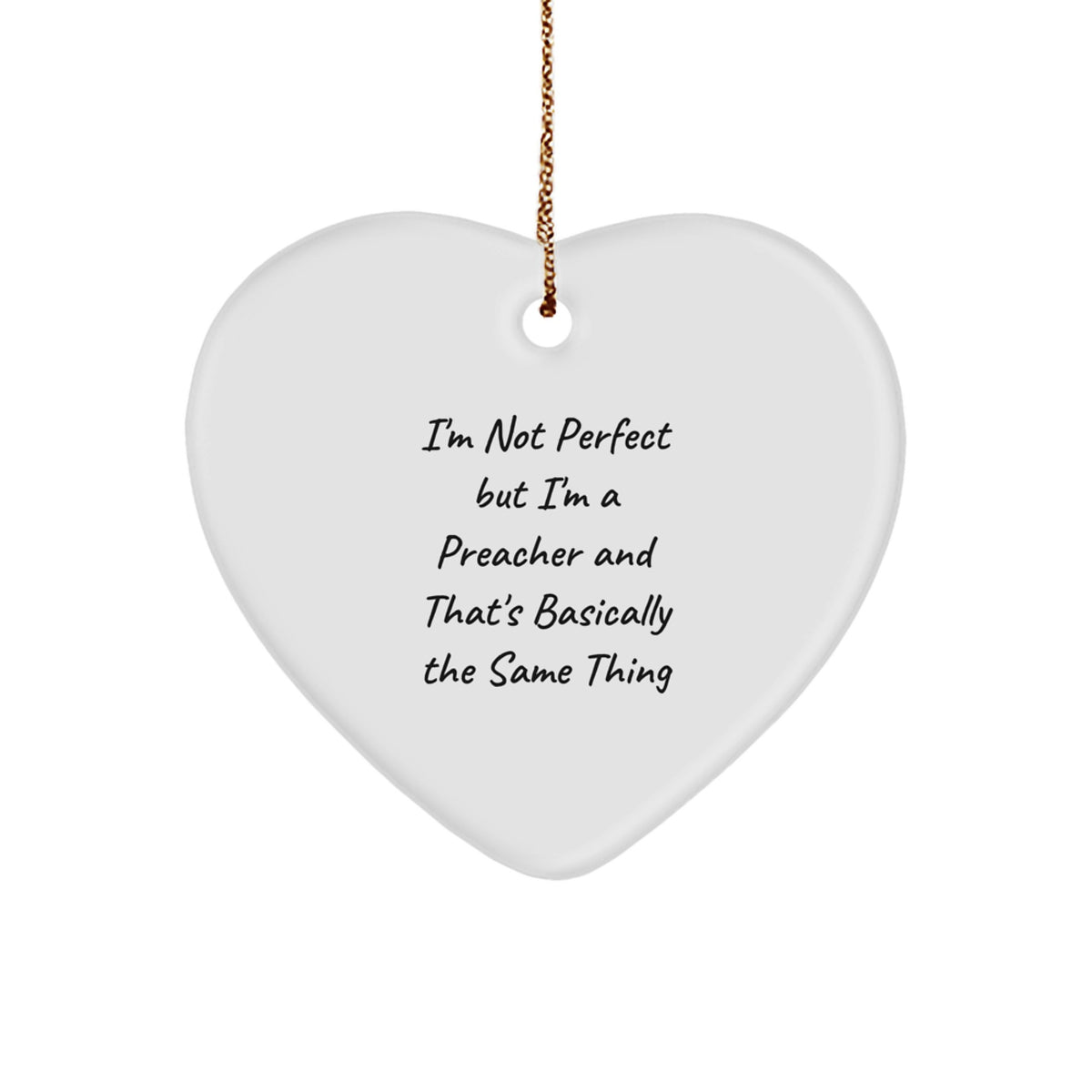 Funny Preacher Gifts for Christmas - Heart Ornament with 'I'm Not Perfect' Quote, Perfect for Preacher Friends and Family - Image 1