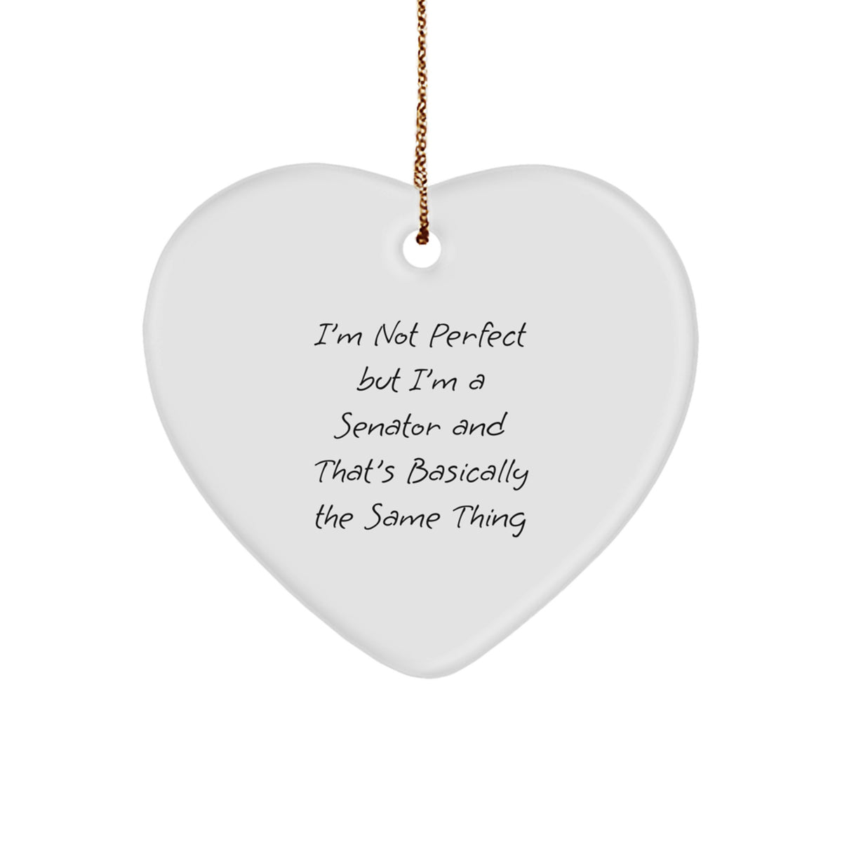 Senator Heart Ornament, Funny Quote Gifts from Friends and Family for Christmas - Image 1