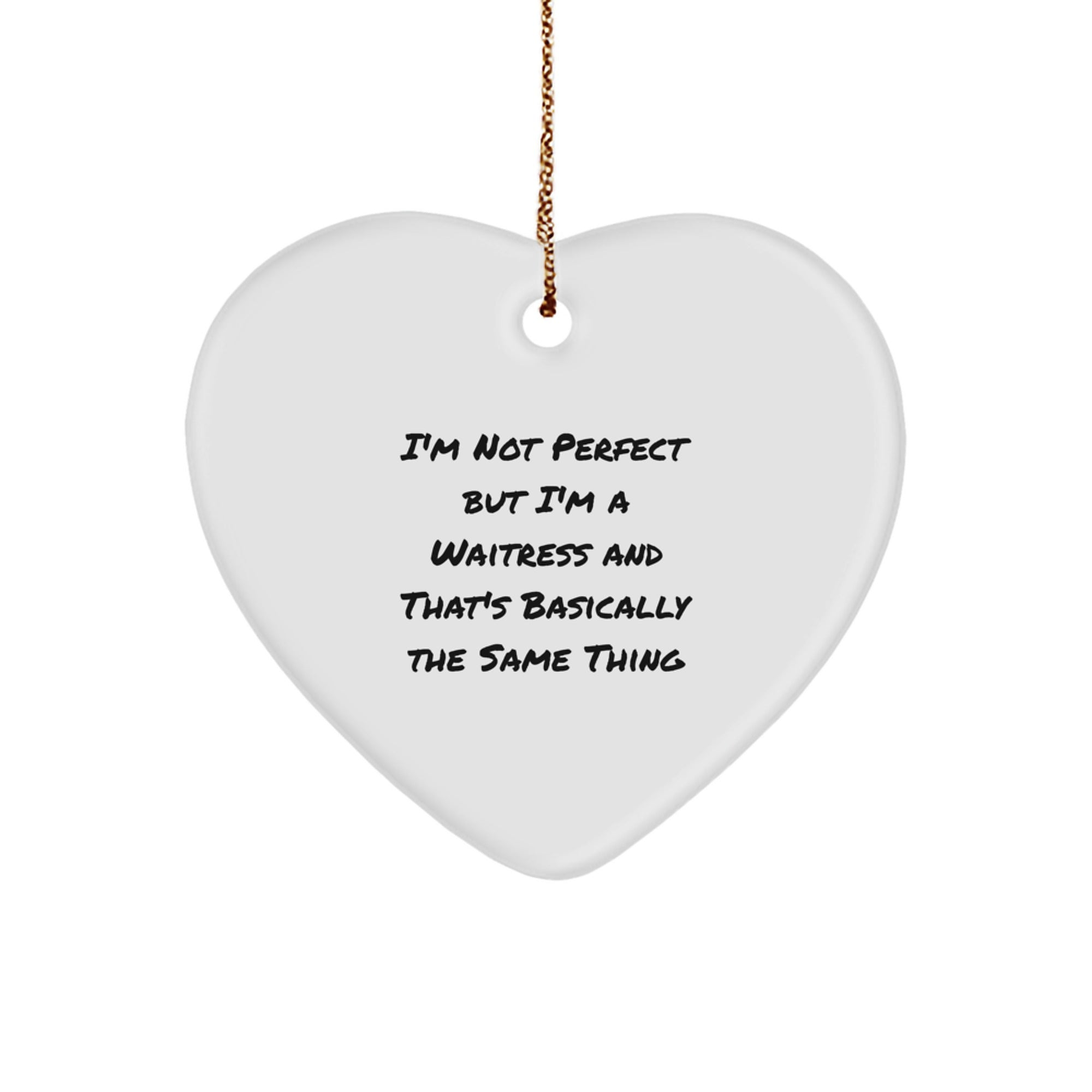 Funny Waitress Gifts from Friends, Women, and Family - I'm Not Perfect Heart Ornament for Christmas, Unique Waitress Presents - Image 1