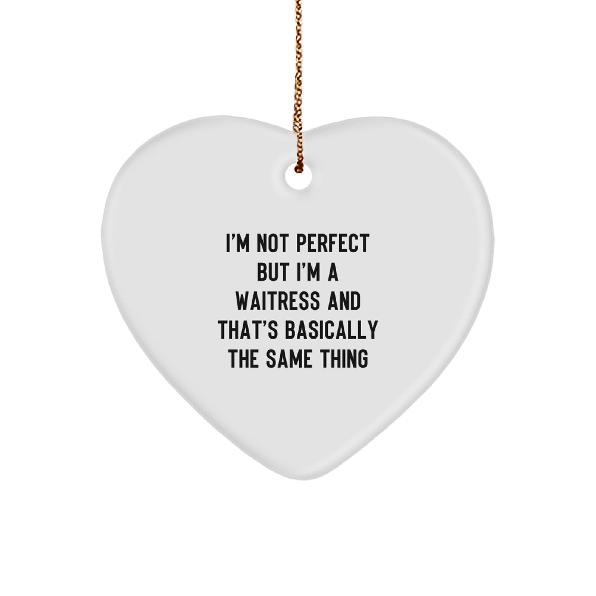 Funny Waitress Gifts for Women - 'I'm Not Perfect But I'm A Waitress' Heart Ornament, Christmas Unique Gifts from Friends, Coworkers, Family - Image 1