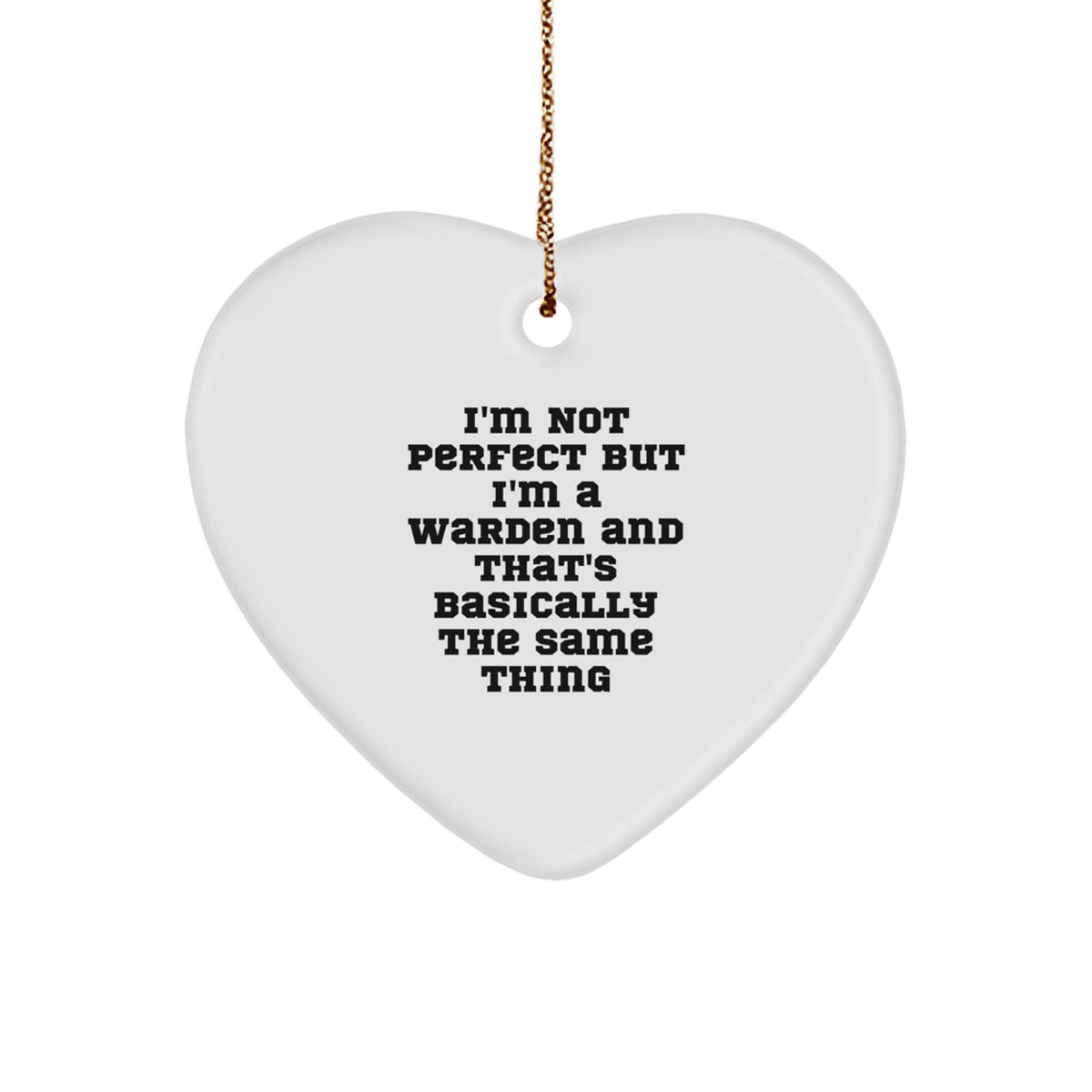 Warden Gifts, Funny Quote Heart Ornament for Men, Gifts from Friends, Perfect Christmas Unique Gifts for Him, She, or Anyone - Image 1