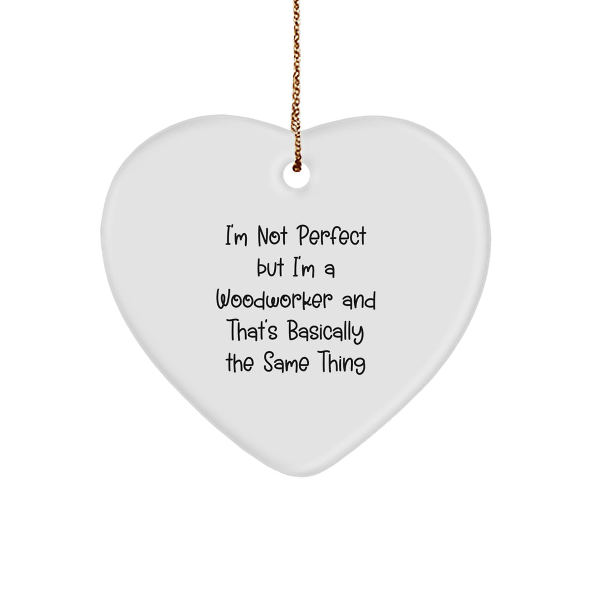 Woodworker's Heart Ornament, Funny Quote Gifts from Friends to Family, Unique Christmas Decorations - Image 1