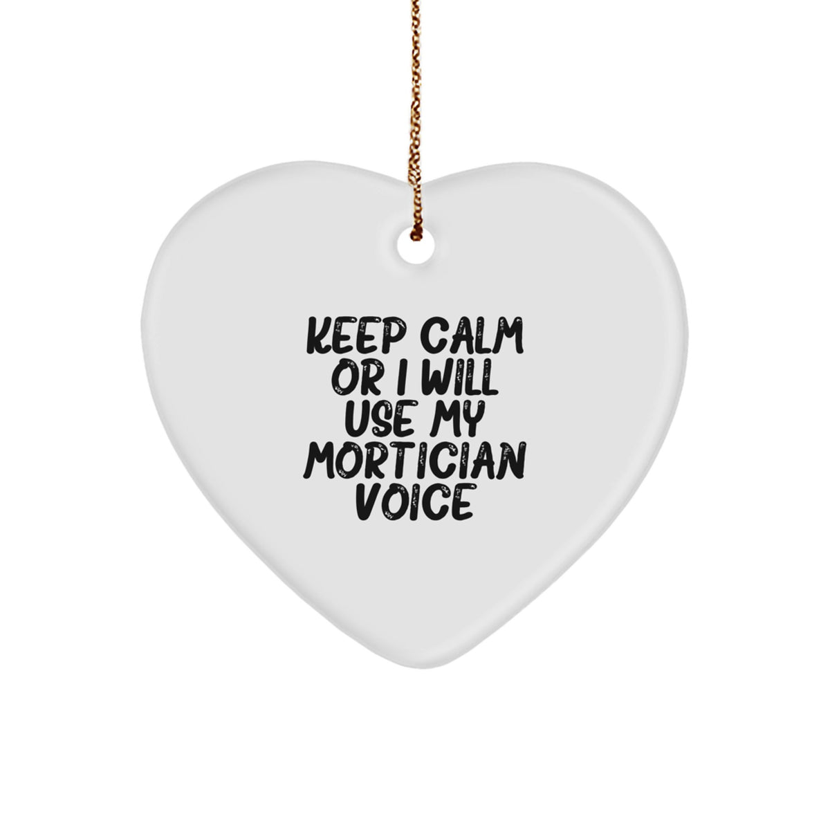 Funny Mortician Gifts from Men to Morticians for Christmas - Keep Calm Or 'I Will Use My Mortician Voice' - Image 1