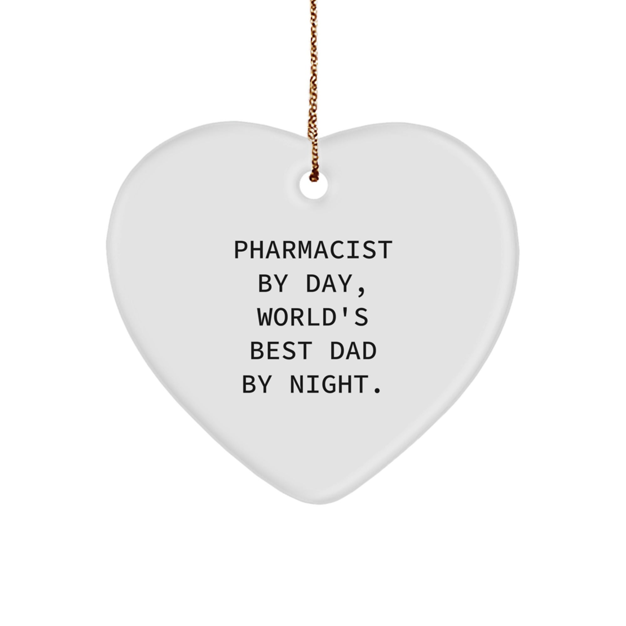 Gifts from Family to the World's Best Pharmacist Dad Heart Ornament Funny Quote Christmas Unique Gifts - Image 1