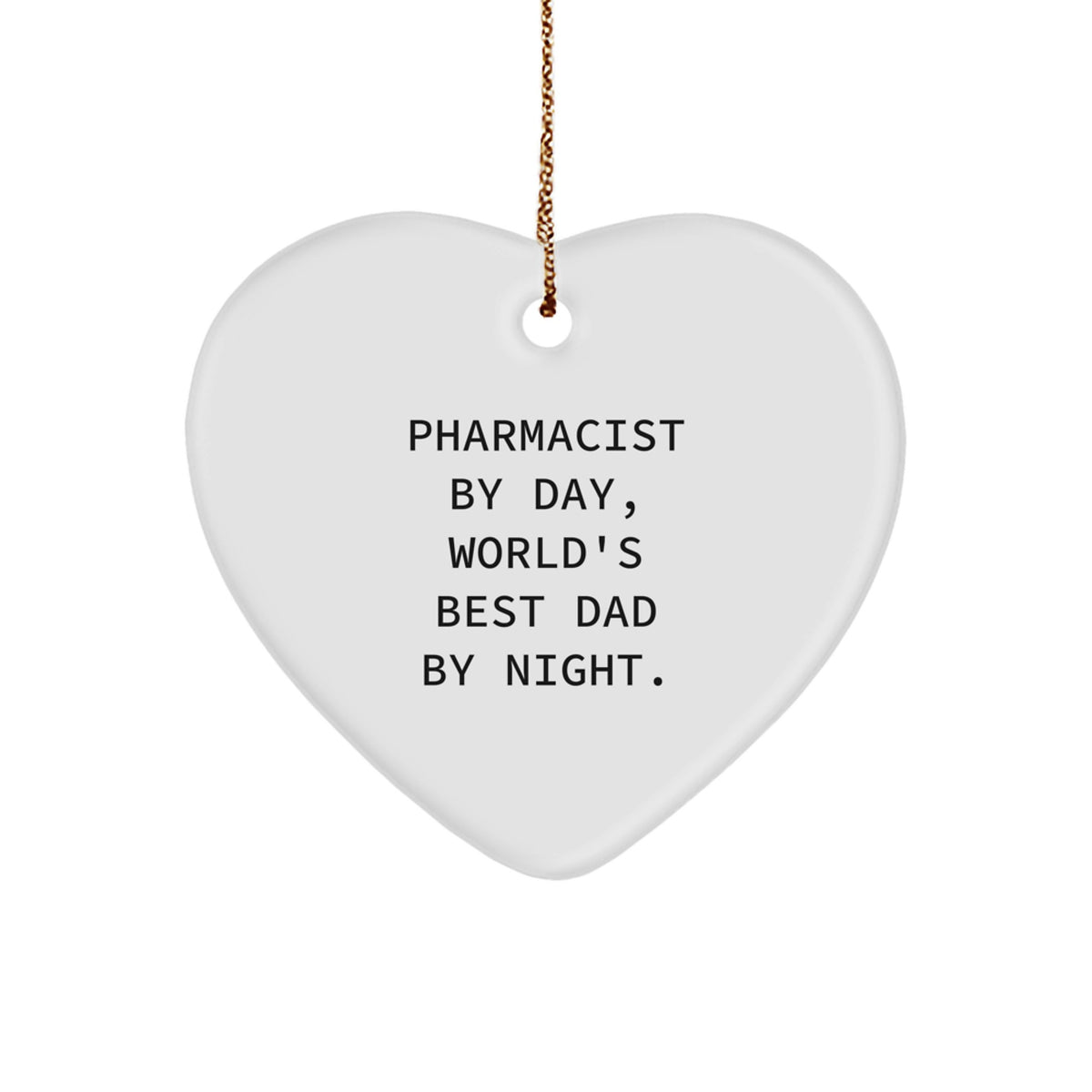 Gifts from Family to the World's Best Pharmacist Dad Heart Ornament Funny Quote Christmas Unique Gifts - Image 1