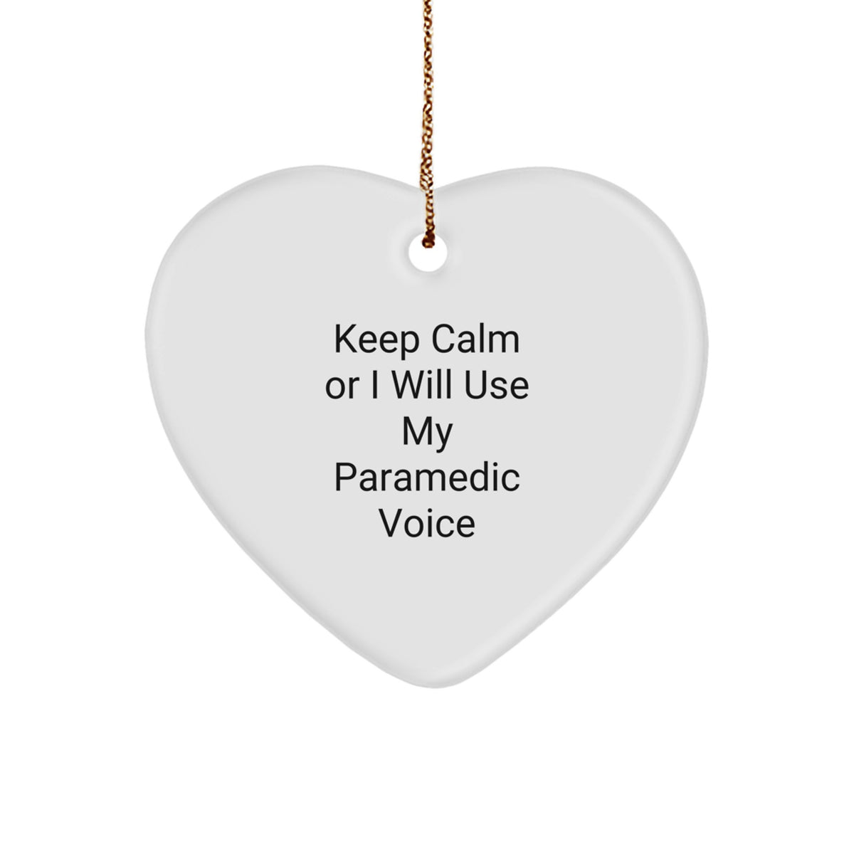 Funny Rescue Worker Gifts from Friends for Christmas Unique Rescue Worker Heart Ornament Keep Calm Or I Will Use My Rescue Worker Voice - Image 1